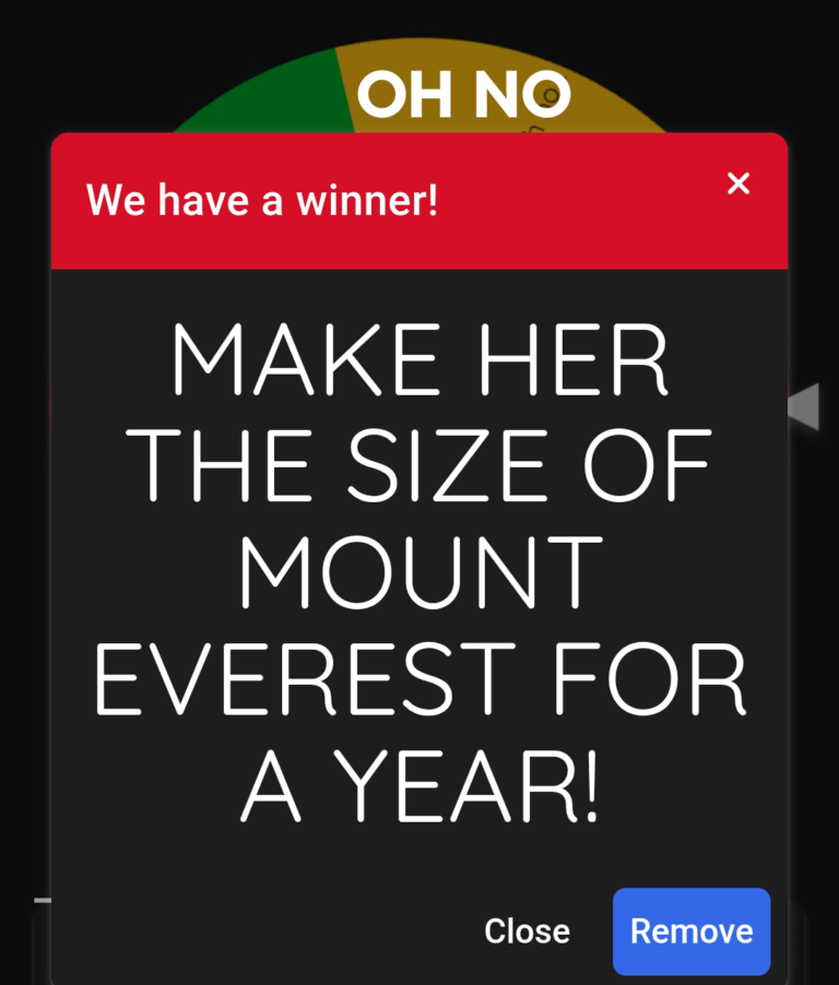 Well the wheel has decided and its-… Oh no